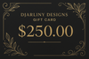 GIFT CARD FOR DJARLINY DESIGNS FOR $250.00
