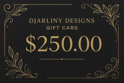 GIFT CARD FOR DJARLINY DESIGNS FOR $250.00